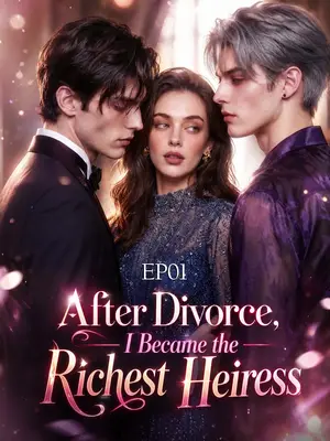 After Divorce, I Became the Richest Heiress
