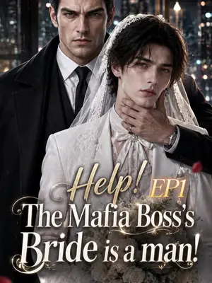 Help! The Mafia Boss's Bride is a man!