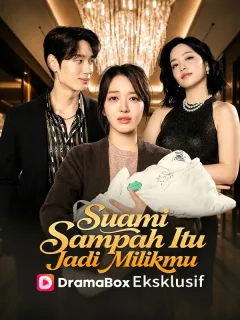 Suami Sampah Itu Jadi Milikmu (Sulih Suara)