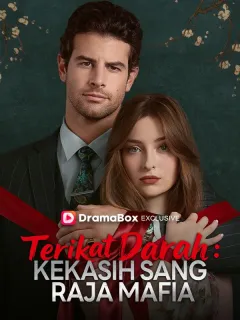 Terikat Darah: Kekasih Sang Raja Mafia
