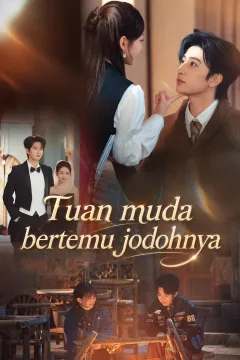 Tuan muda bertemu jodohnya